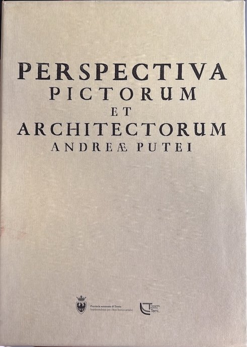 Perspectiva pictorum et architectorum AndreÃ¦ Putei [e Societate Jesu]. | Immagine principale