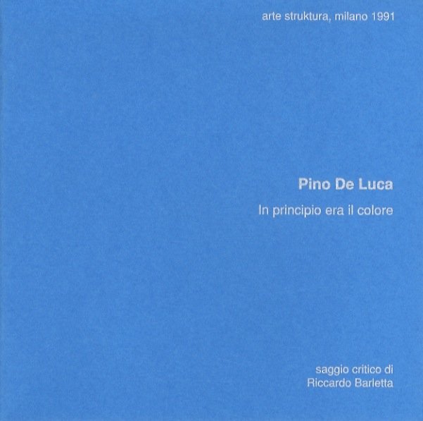 Pino De Luca: in principio era il colore.