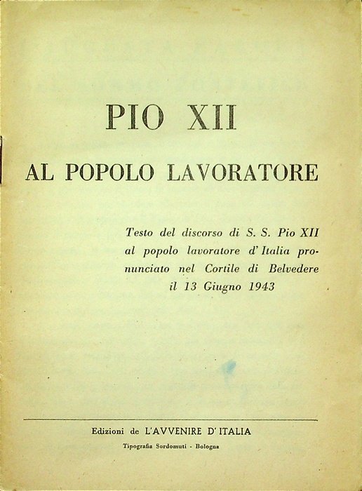 Pio XII al popolo lavoratore: testo del discorso di S.S. …