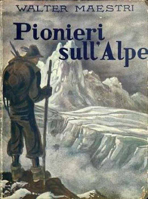 Pionieri sull'Alpe: (scalate di grandi alpinisti narrate alla gioventÃ¹).