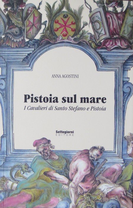 Pistoia sul mare: i cavalieri di Santo Stefano e Pistoia.