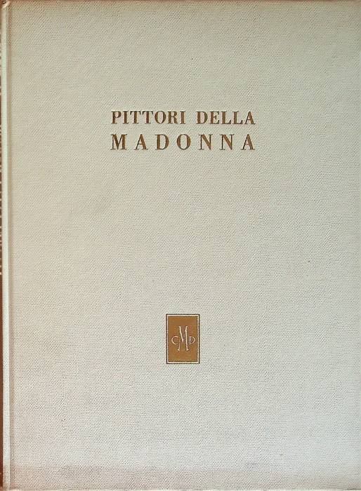 Pittori della Madonna nel '300 e nel '400.