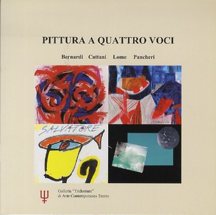 Pittura a quattro voci: Bernardi, Cattani, Lome, Pancheri.