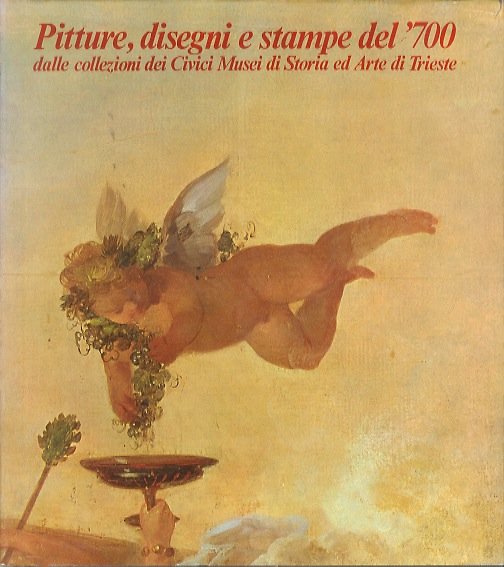 Pitture, disegni e stampe del '700: dalle collezioni dei Civici …