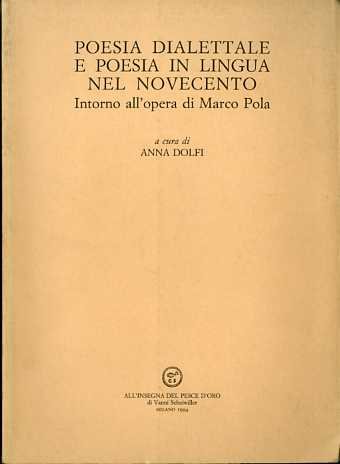 Poesia dialettale e poesia in lingua nel Novecento: intorno all'opera …