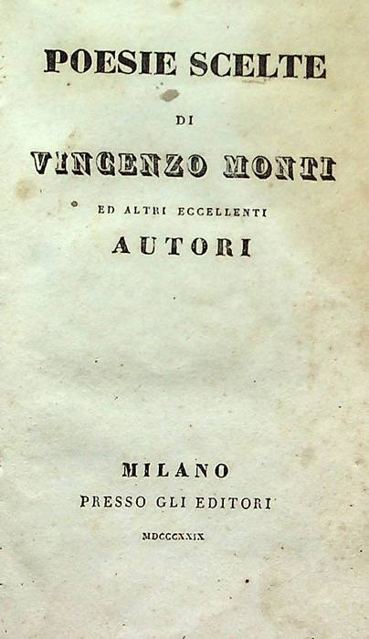 Poesie scelte di Vincenzo Monti ed altri eccellenti autori.