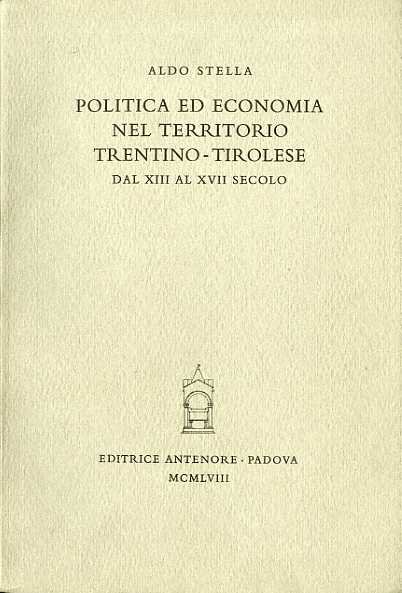 Politica ed economia nel territorio trentino-tirolese dal XIII al XVII …