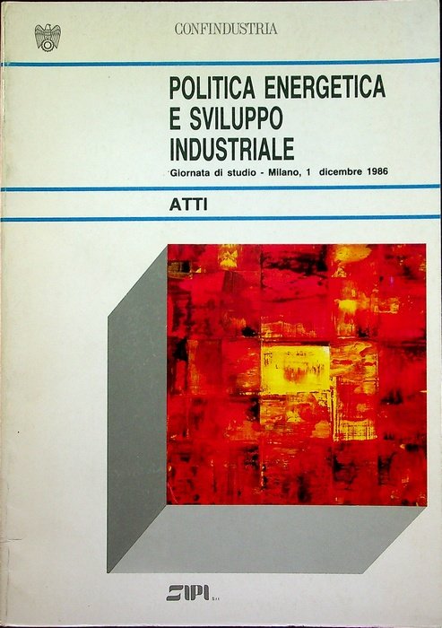 Politica energetica e sviluppo industriale: giornata di studio, Milano, 1 …