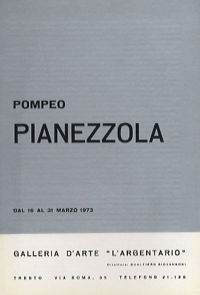 Pompeo Pianezzola: dal 16 al 31 marzo 1973.