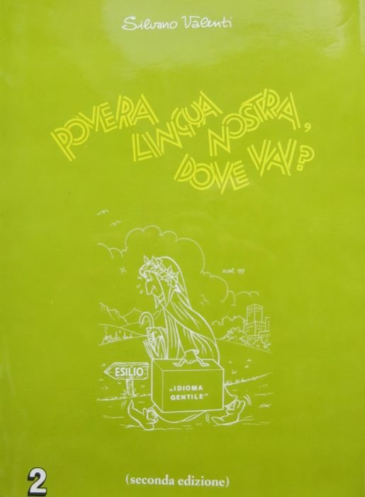 Povera lingua nostra dove vai? Primo fascicolo + Secondo fascicolo: …