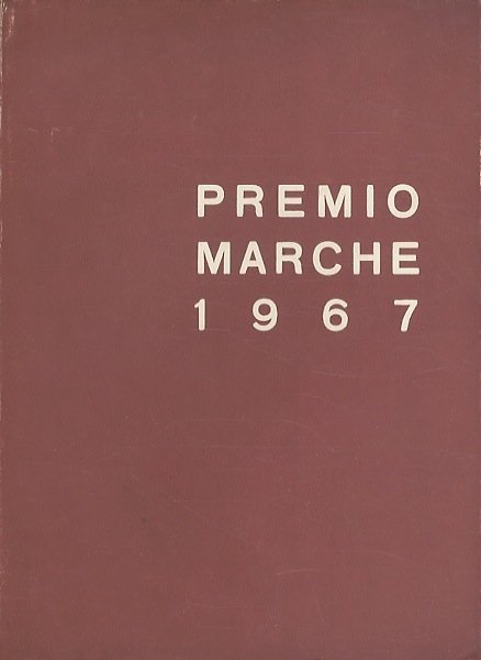 Premio Marche: Biennale di arti figurative: Mostra nazionale: Ancona, 3-28 …