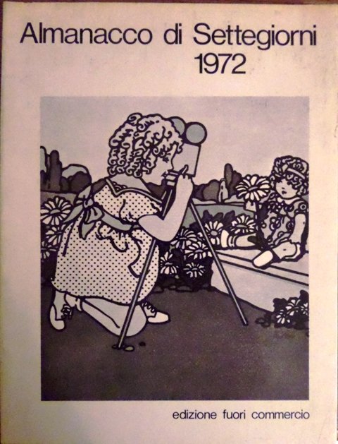 Presente imperfetto 1972: almanacco di Sette Giorni.