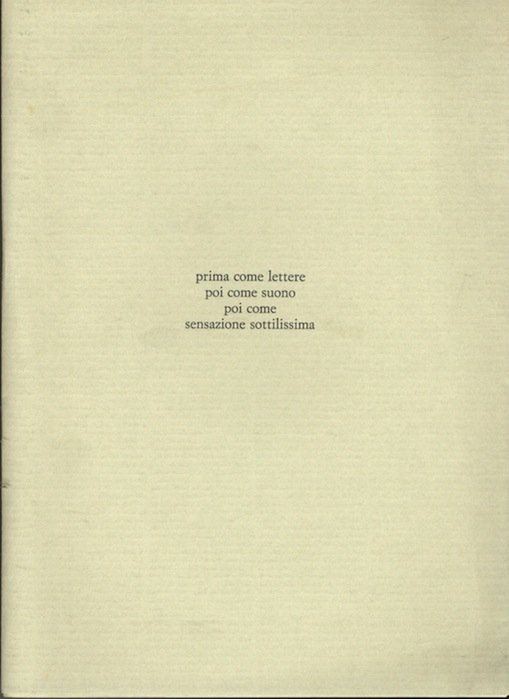 Prima come lettere poi come suono poi come sensazione sottilissima.