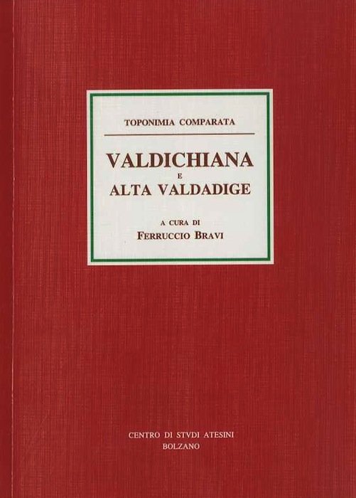 Prima escursione: Valdichiana e alta Val d'Adige: toponomia comparata.
