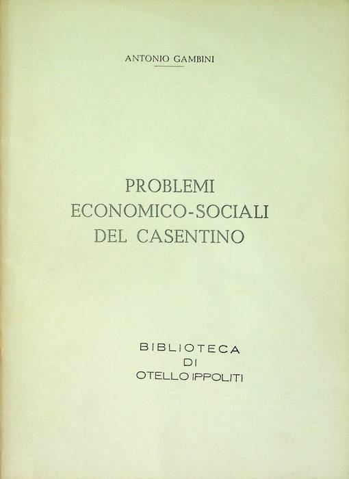 Problemi economico-sociali del Casentino.