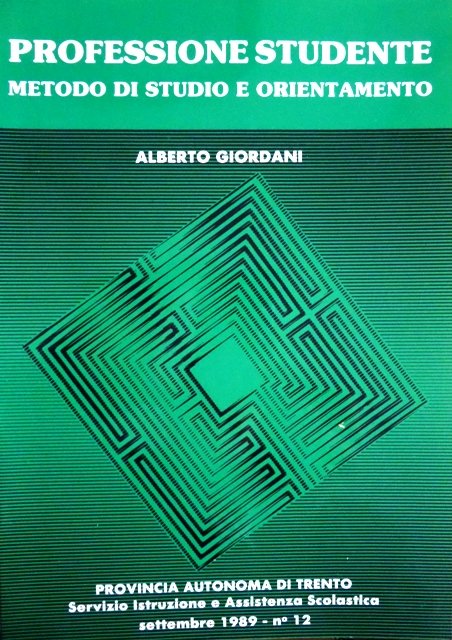 Professione studente: metodo di studio e orientamento: proposte operative per …