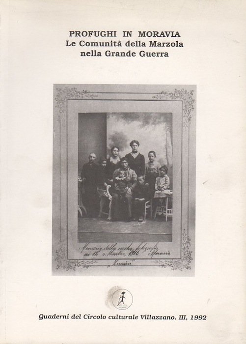 Profughi in Moravia: le comunitÃ della Marzola nella Grande guerra.