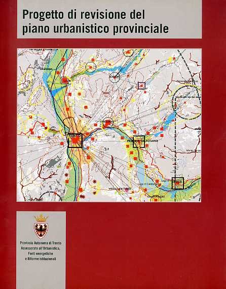 Progetto di revisione del piano urbanistico provinciale.