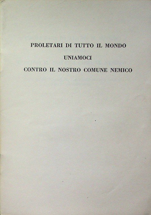 Proletari di tutto il mondo, uniamoci contro il nostro comune …