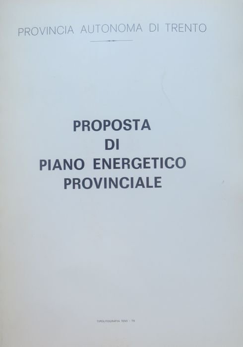 Proposta di piano energetico provinciale - Piano energetico del Trentino.