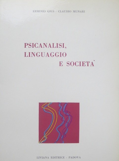 Psicanalisi, linguaggio e societÃ : analisi critica attraverso i contributi …