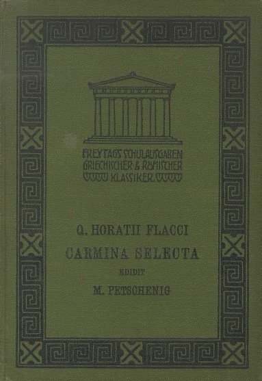 Q. Horatii Flacci carmina selecta scholarum in usum edidit Michael …