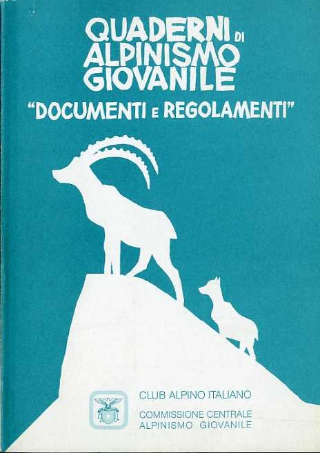 Quaderni di alpinismo giovanile: documenti e regolamenti.