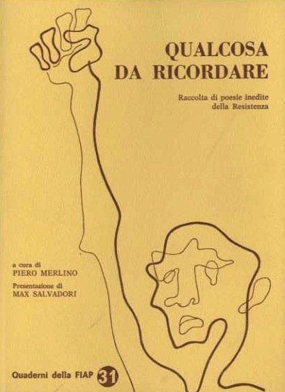 Qualcosa da ricordare: raccolta di poesie inedite della Resistenza.