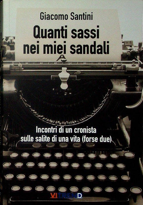 Quanti sassi nei miei sandali: incontri di un cronista sulle …