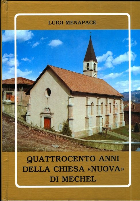 Quattrocento anni della Chiesa Nuova di Mechel.