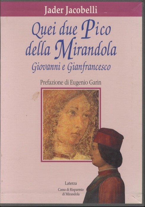 Quei due Pico della Mirandola: Giovanni e Gianfrancesco.