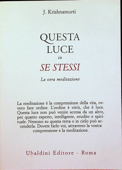 Questa luce in se stessi: la vera meditazione.