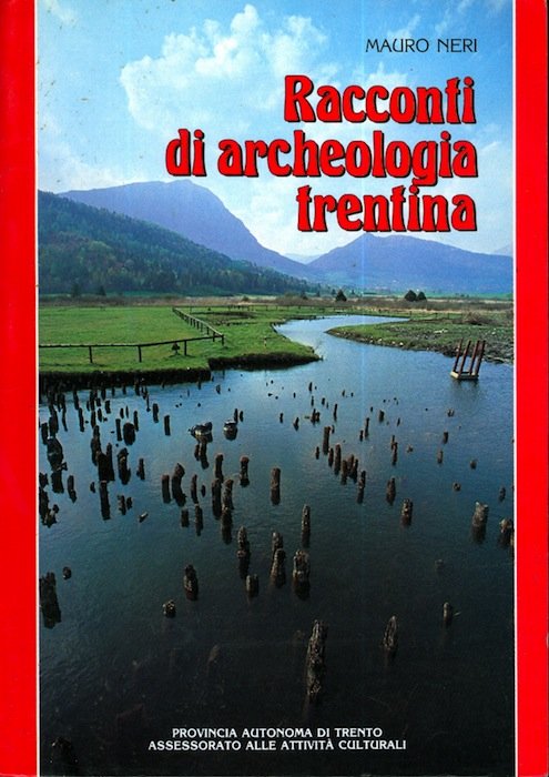 Racconti di archeologia trentina.