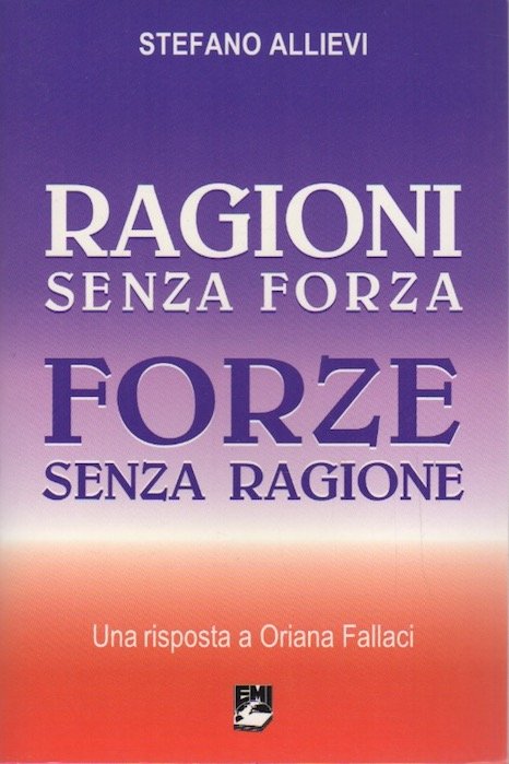 Ragioni senza forza forze senza ragione: una risposta a Oriana …