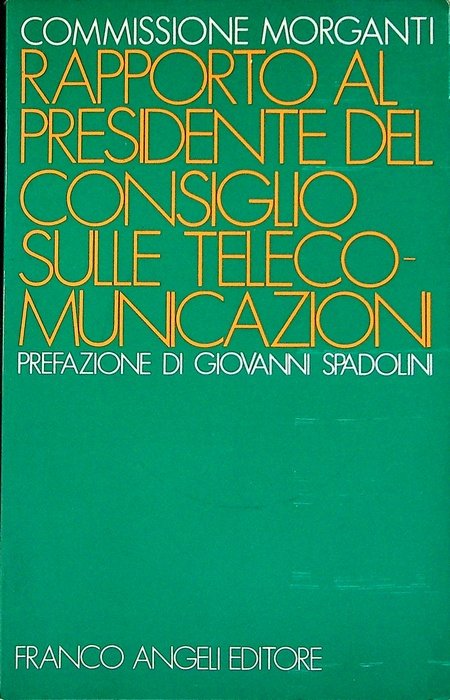 Rapporto al presidente del Consiglio sulle telecomunicazioni.