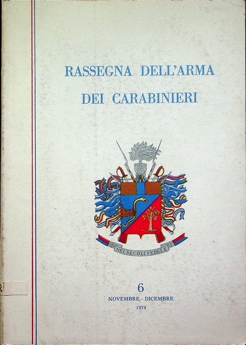 Rassegna dell'arma dei carabinieri: Anno XXVII - N. 6 (novembre-dicembre …