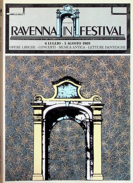 Ravenna in festival: 6 luglio - 5 agosto 1989: opere …