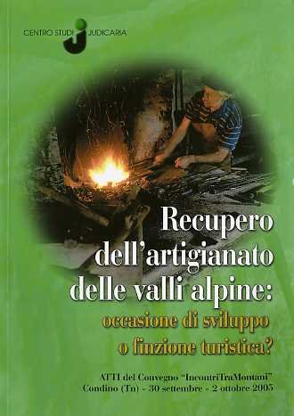 Recupero dell'artigianato delle valli alpine: occasione di sviluppo o finzione …