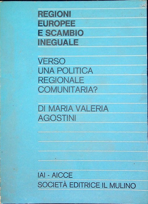 Regioni europee e scambio ineguale: verso una politica regionale comunitaria?.