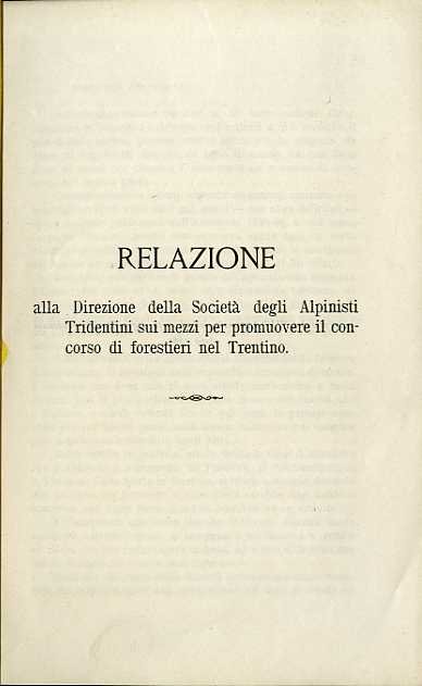 Relazione alla direzione della SocietÃ degli alpinisti tridentini sui mezzi …