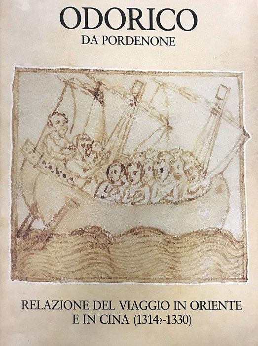 Relazione del viaggio in Oriente e in Cina, 1314-1330.