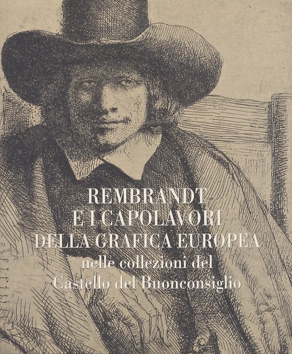 Rembrandt e i capolavori della grafica europea nelle collezioni del …