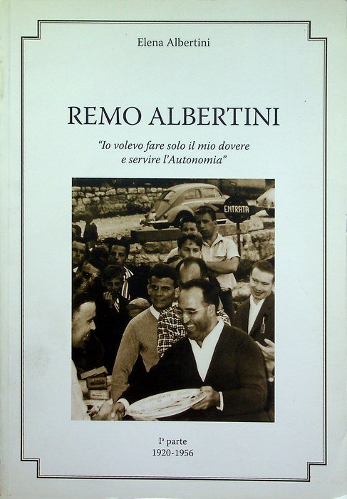 Remo Albertini : io volevo fare solo il mio dovere …