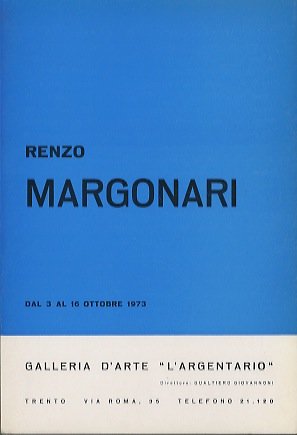 Renzo Margonari: dal 3 al 16 ottobre 1973.