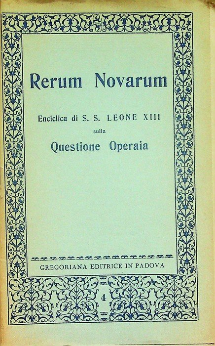 Rerum Novarum: enciclica di S. S. Leone XIII sulla questione …