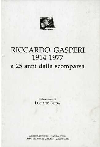 Riccardo Gasperi: 1914-1977: a venticinque anni dalla scomparsa.