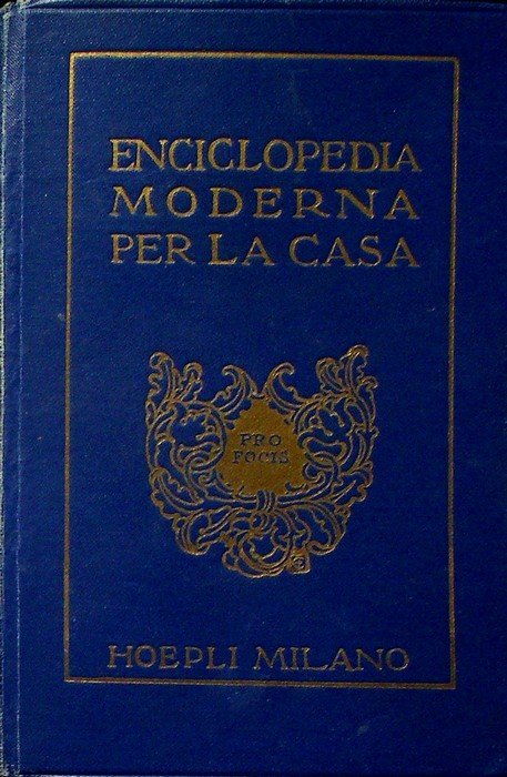 Ricettario domestico: enciclopedia moderna per la casa.