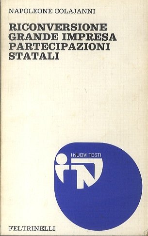 Riconversione: grande impresa: partecipazioni statali.