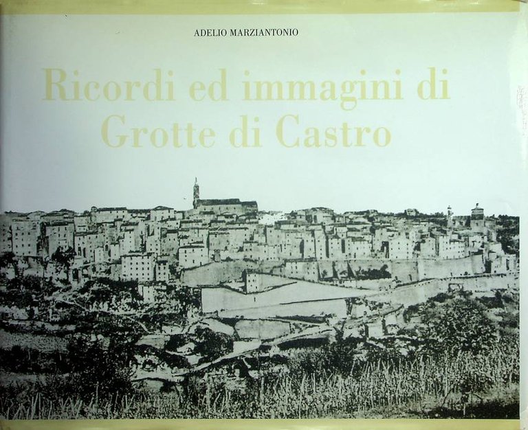 Ricordi ed immagini di Grotte di Castro: 1900-1950.