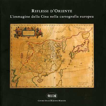 Riflessi d'Oriente: l'immagine della Cina nella cartografia europea: Trento, Castello …